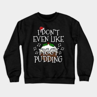 Carol Singer Figgy Pudding Christmas 2022 Crewneck Sweatshirt